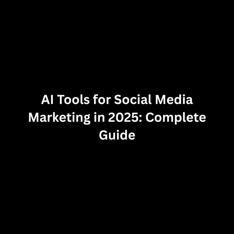 AI Tools for Social Media Marketing in 2025: Complete Guide